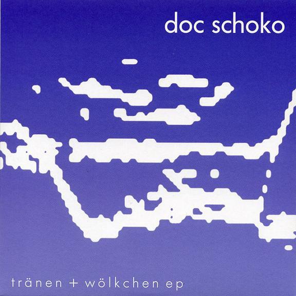 Doc Schoko - Tränen + Wölkchen EP