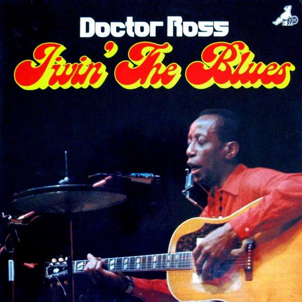 Doctor Ross - Jivin’ The Blues