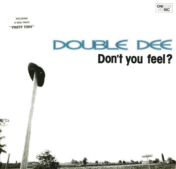 Double Dee - Don't You Feel?