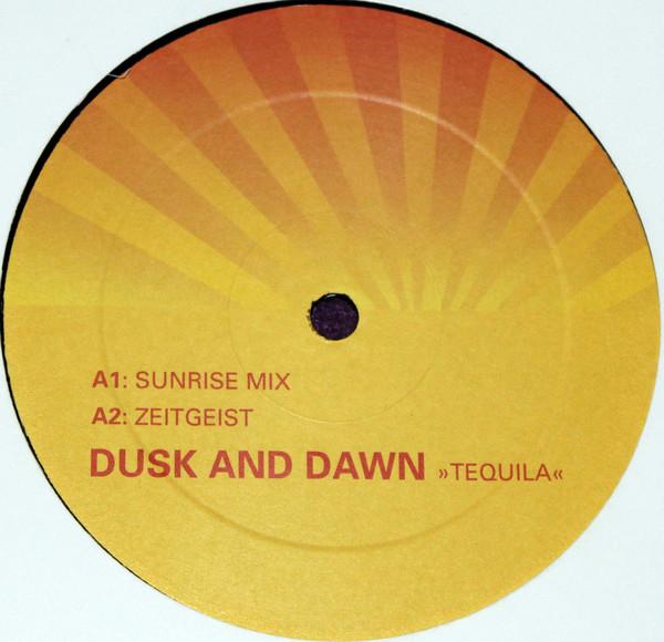 Dusk And Dawn - Tequila