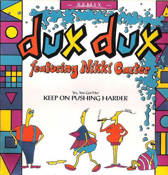 Dux Dux, Nikki Carter - Yes, You Got Her Keep On Pushing Harder (Remix)