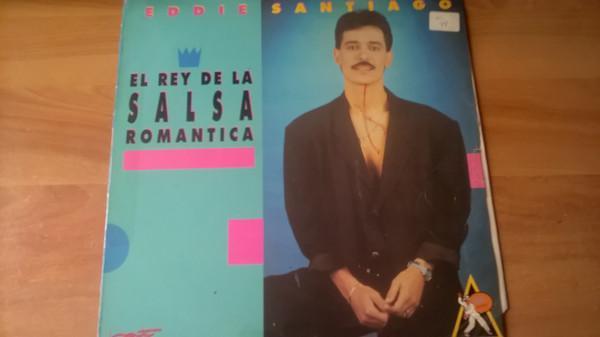 Eddie Santiago - El Rey De La Salsa Romantica
