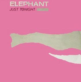 Elephant (3) - Just Tonight