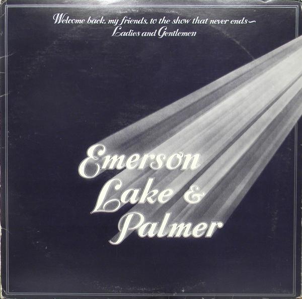 Emerson, Lake & Palmer - Welcome Back My Friends To The Show That Never Ends - Ladies And Gentlemen