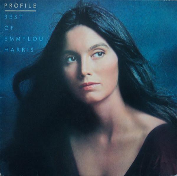 Emmylou Harris - Profile (Best Of Emmylou Harris)
