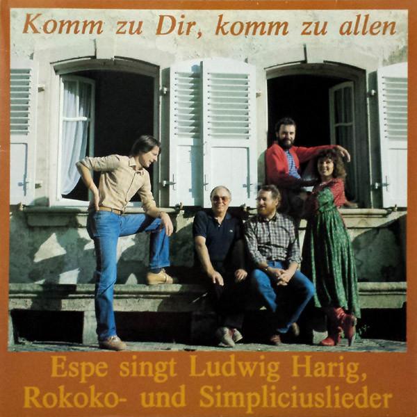 Espe , Ludwig Harig - Komm Zu Dir, Komm Zu Allen (Espe Singt Ludwig Harig, Rokoko- Und Simpliciuslieder)