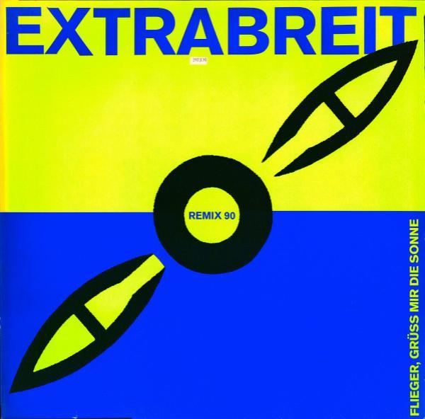 Extrabreit - Flieger, Grüss Mir Die Sonne (Remix 90)