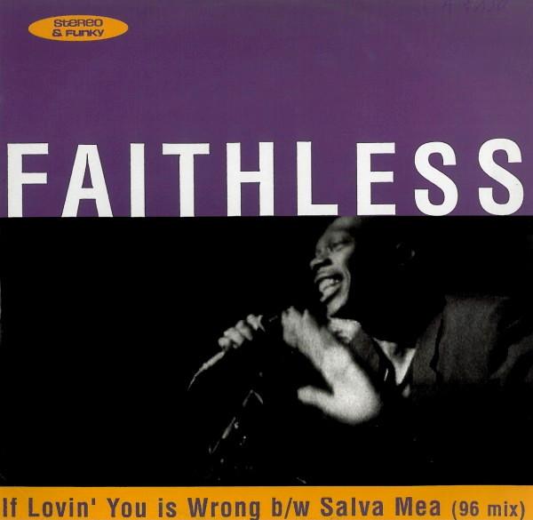 Faithless - If Lovin' You Is Wrong / Salva Mea (96 Mix)