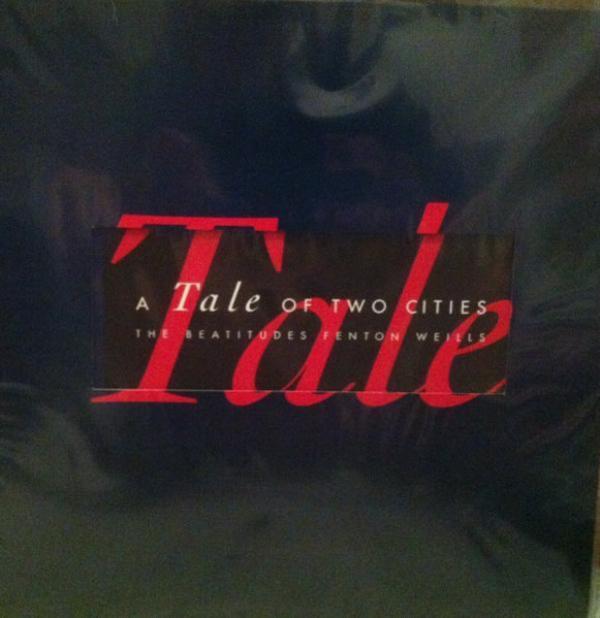 Fenton Weills, The Beatitudes - A Tale Of Two Cities