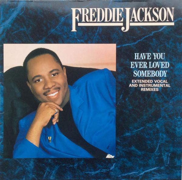 Freddie Jackson - Have You Ever Loved Somebody