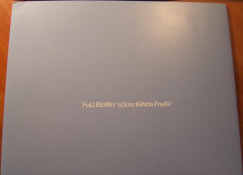 Full Blown - Some Kinda Freak