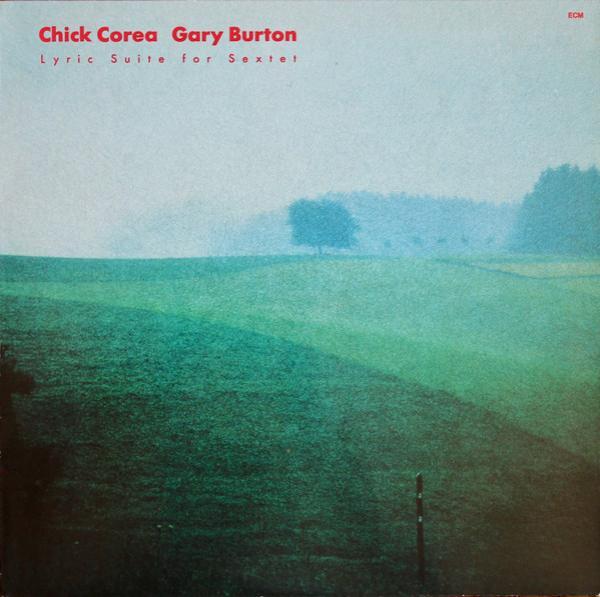 Gary Burton / Chick Corea - Lyric Suite For Sextet