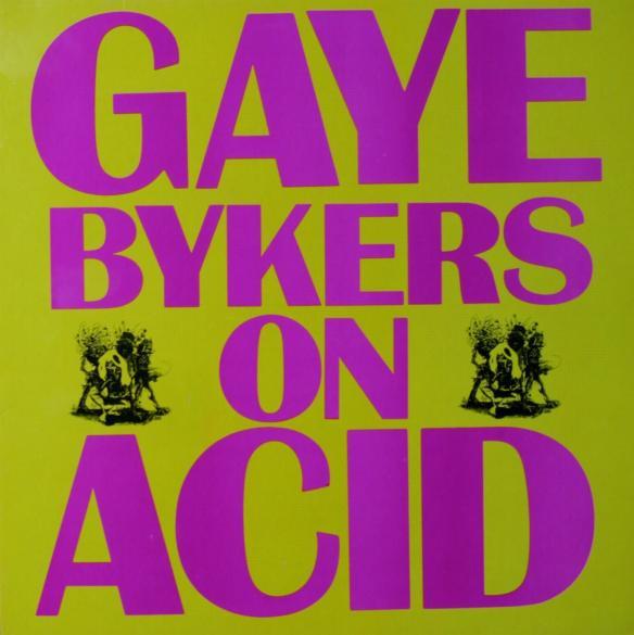 Gaye Bykers On Acid - Everythangs Groovy
