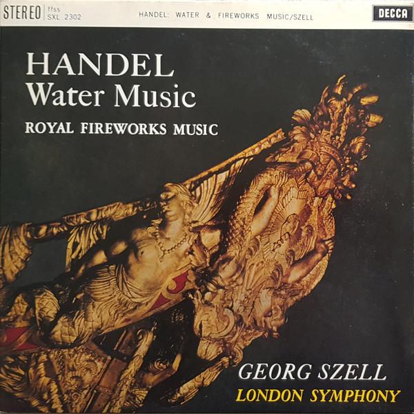 Georg Friedrich Händel, George Szell, The London Symphony Orchestra - Water Music / Royal Fireworks