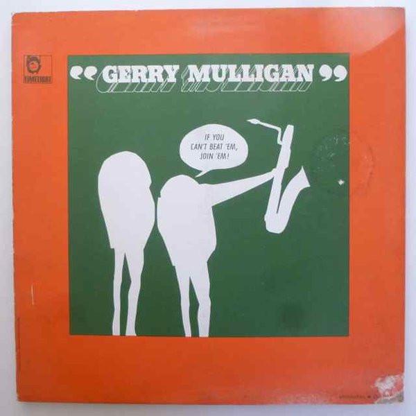 Gerry Mulligan - If You Can't Beat 'Em, Join 'Em!