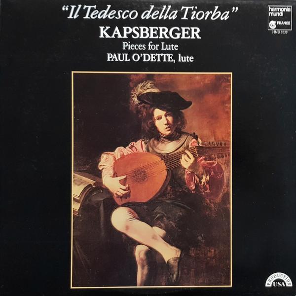 Giovanni Girolamo Kapsberger, Paul O'Dette - Il Tedesco Della Tiorba - Pieces For Lute