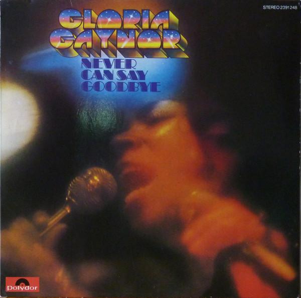 Gloria Gaynor - Never Can Say Goodbye