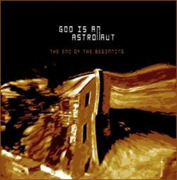 God Is An Astronaut - The End Of The Beginning