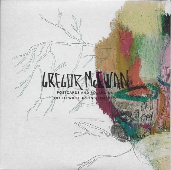 Gregor McEwan - Postcards And Polaroids / Try To Write A Song Like This