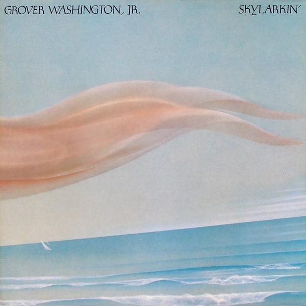 Grover Washington, Jr. - Skylarkin'
