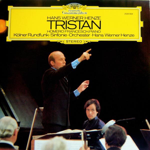 Hans Werner Henze, Homero Francesch, Kölner Rundfunk-Sinfonie-Orchester - Tristan