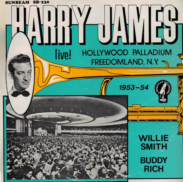 Harry James , Willie Smith , Buddy Rich - Live! Hollywood Palladium  - Freedomland, N.Y. 1953 - 54