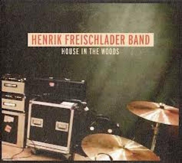 Henrik Freischlader Band - House In The Woods