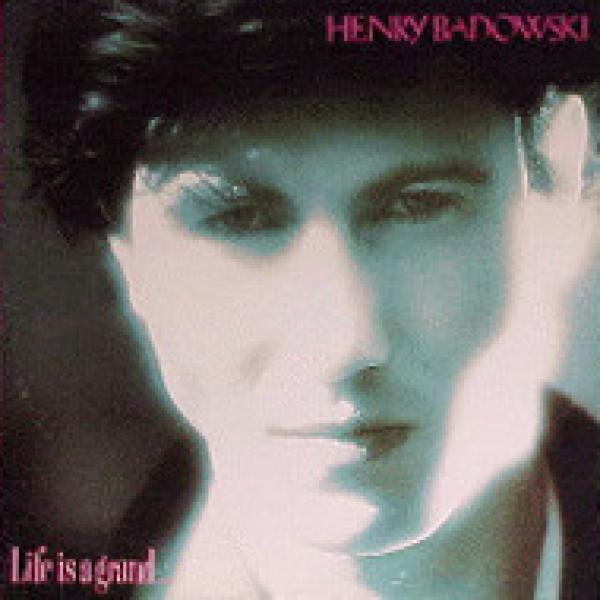 Henry Badowski - Life Is A Grand...