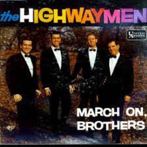 Highwaymen - March On Brothers