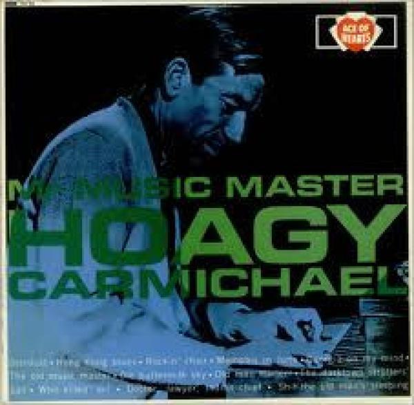 Hoagy Carmichael - Mr Music Master