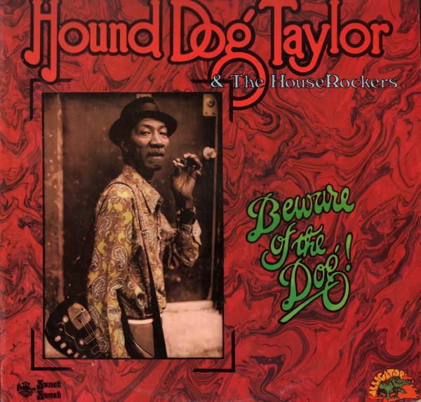 Hound Dog Taylor & The House Rockers - Beware Of The Dog!