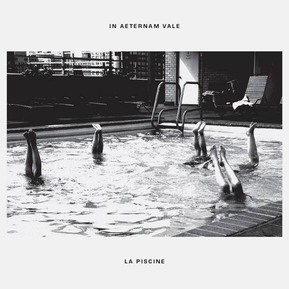 In Aeternam Vale - La Piscine