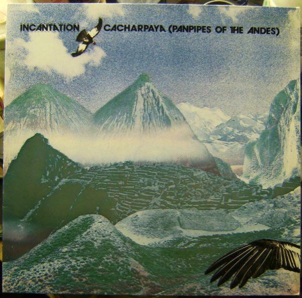Incantation (2) - Cacharpaya (Panpipes Of The Andes)