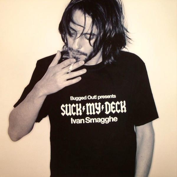 Ivan Smagghe - Bugged Out! Presents Suck My Deck