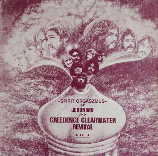 Jeronimo (2), Creedence Clearwater Revival - Spirit Orgaszmus