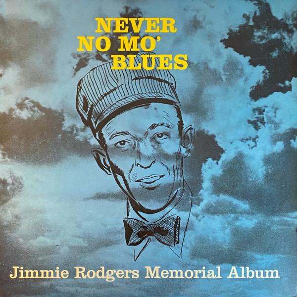 Jimmie Rodgers - Never No Mo' Blues