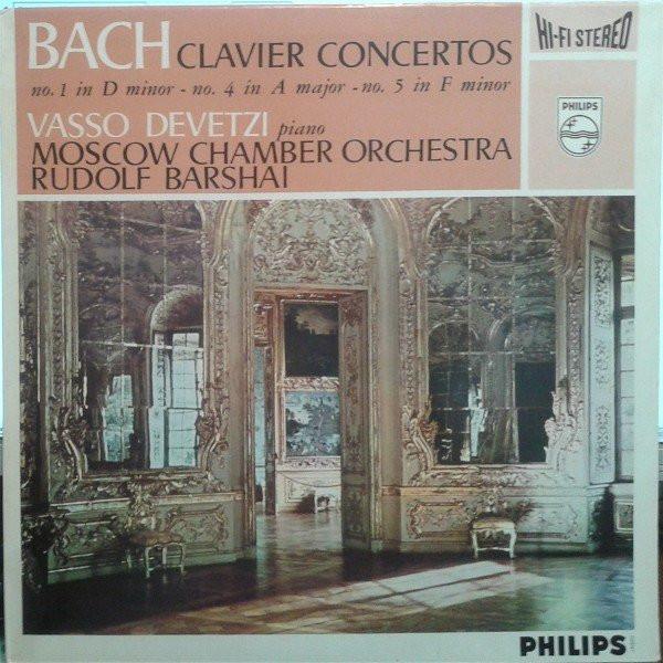 Johann Sebastian Bach, Vasso Devetzi, Rudolf Barshai, Moscow Chamber Orchestra - Clavier Concertos - No. 1 In D-minor - No. 4 In A Major - No. 5 In F Minor