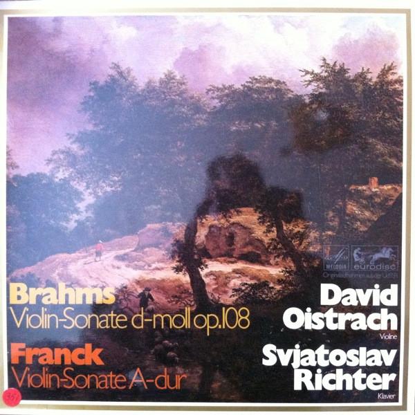 Johannes Brahms, César Franck, David Oistrach, Sviatoslav Richter - Violin-Sonate D-Moll Op. 108; Violin-Sonate A-Dur