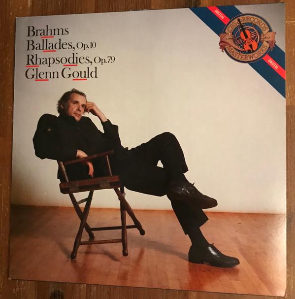 Johannes Brahms, Glenn Gould - Ballades, Op.10, Rhapsodies, Op.79
