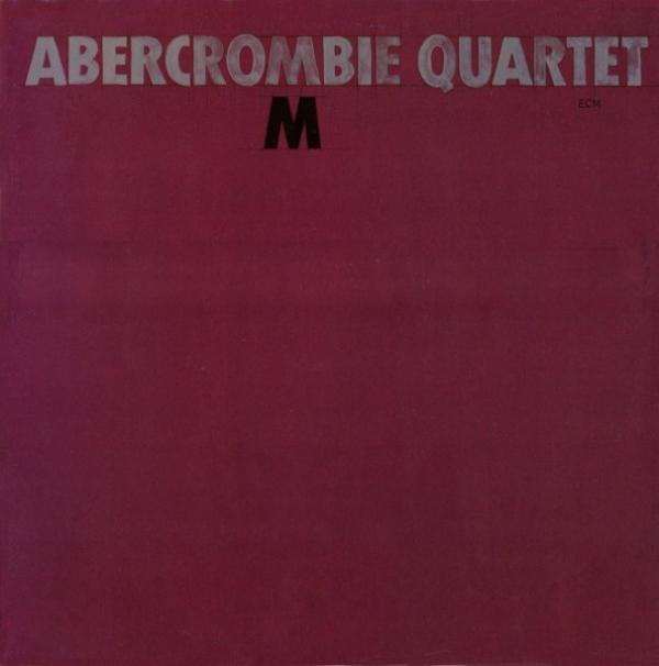John Abercrombie Quartet - M