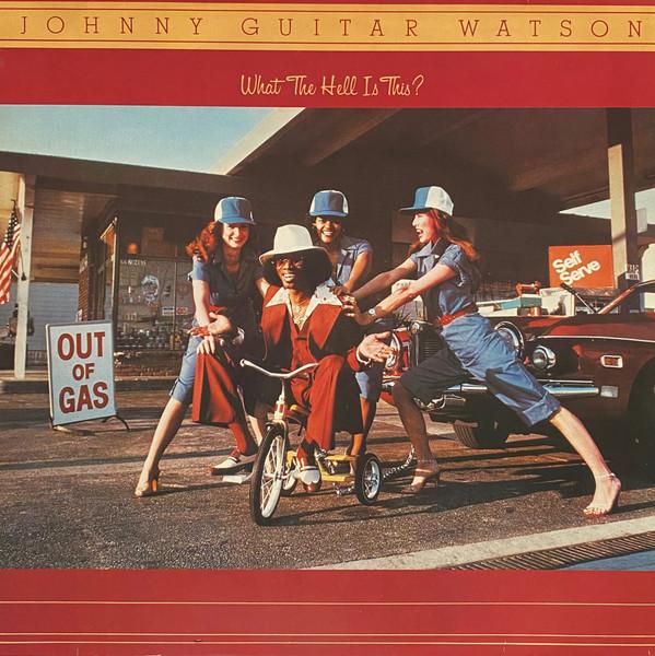 Johnny Guitar Watson - What The Hell Is This?