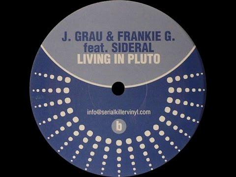 Jordi Grau, Frankie G., Sideral - Living In Pluto