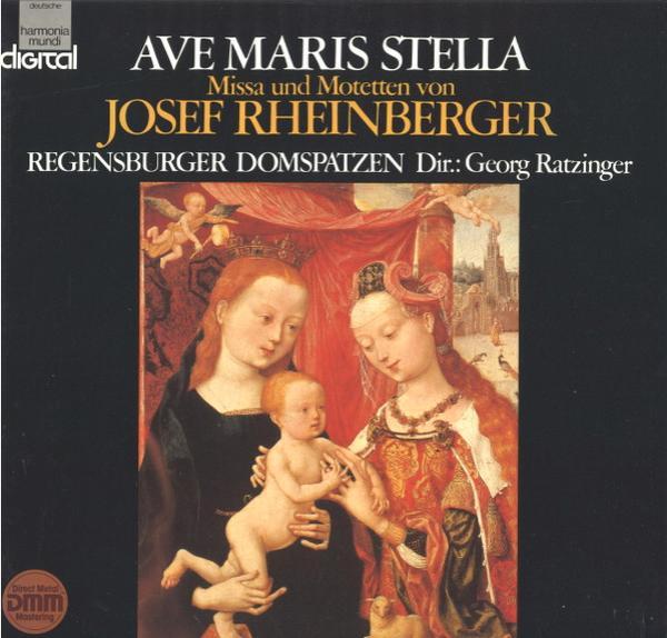 Josef Rheinberger, Regensburger Domspatzen, Georg Ratzinger - Ave Maris Stella, Missa Und Motetten Von Josef Rheinberger (1839-1901)