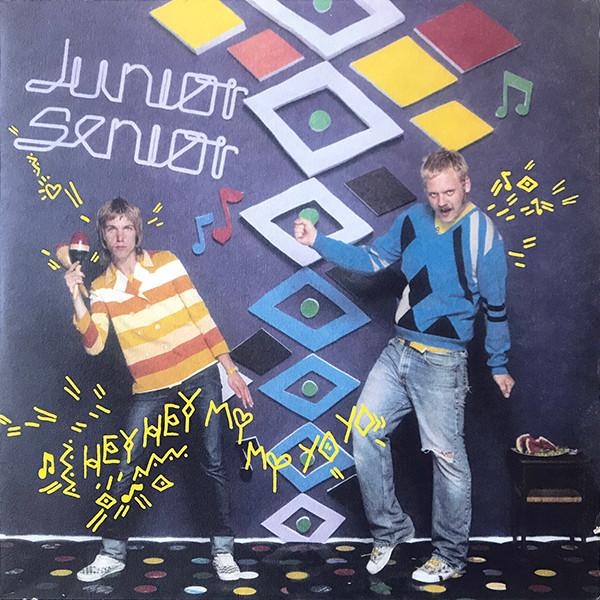 Junior Senior - Hey Hey My My Yo Yo