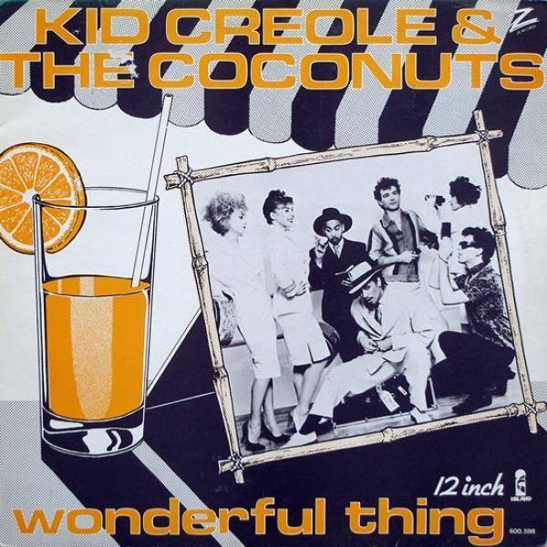 Kid Creole And The Coconuts - Wonderful Thing