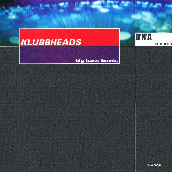 Klubbheads - Big Bass Bomb