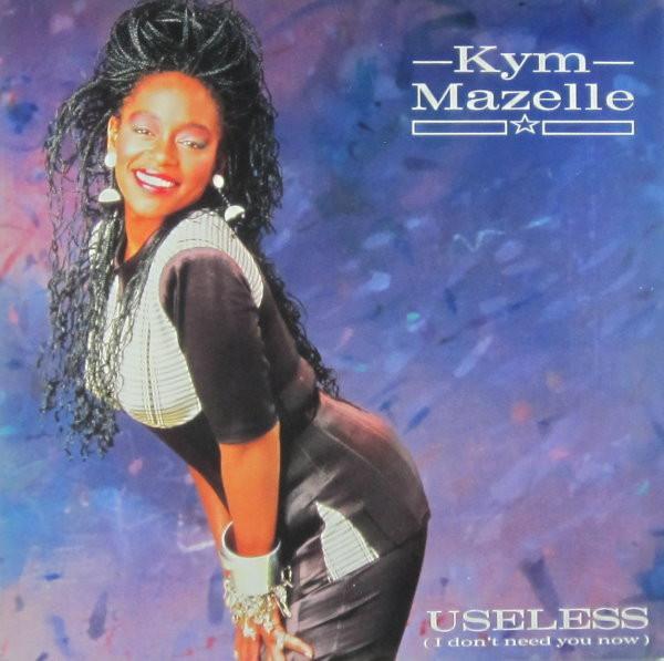 Kym Mazelle - Useless (I Don't Need You Now)