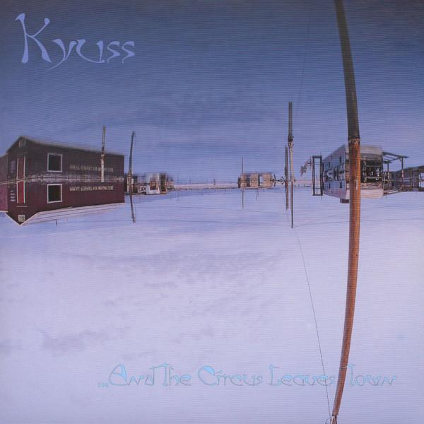 Kyuss - ...And The Circus Leaves Town