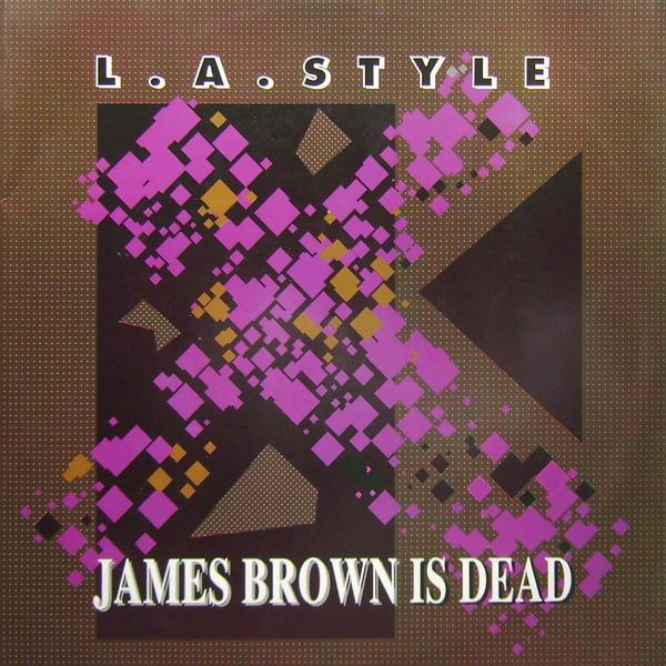 L.A. Style - James Brown Is Dead