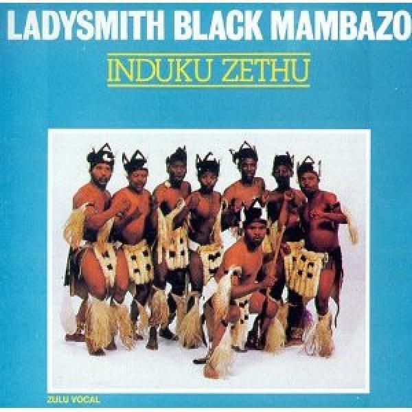 Ladysmith Black Mambazo - Induku Zethu